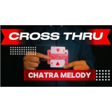 Cross thru by Chatra Melody