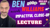 Ben Williams – Impactful Close Up Magic Lecture
