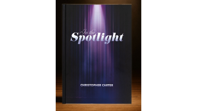 Christopher Carter – In The Spotlight (Scan pdf ) - Magic Ebooks Christopher Carter – In The Spotlight (Scan pdf ) - Magic Ebooks