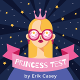 Princess Test by Erik Casey Princess Test by Erik Casey