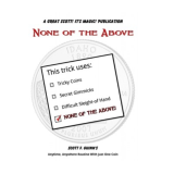 None of the Above: one coin routine by Scott F. Guinn None of the Above: one coin routine by Scott F. Guinn
