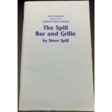 The Spill Bar and Grille by Spill, Steve The Spill Bar and Grille by Spill, Steve