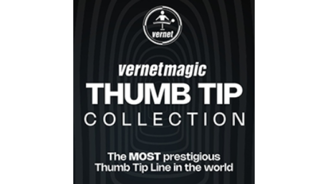 THUMB TIP COLLECTION by Vernet - Close-Up Tricks & Street Magic