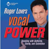 Roger Love – Vocal Power – Speak With Authourity, Clarity and Conviction Guidebook Roger Love – Vocal Power – Speak With Authourity, Clarity and Conviction Guidebook