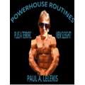 Powerhouse Routines by Paul A. Lelekis Powerhouse Routines by Paul A. Lelekis