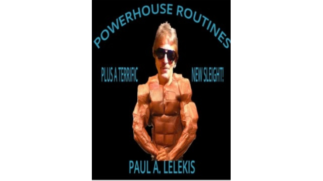 Powerhouse Routines by Paul A. Lelekis - Magic Ebooks Powerhouse Routines by Paul A. Lelekis - Magic Ebooks