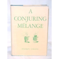 A Conjuring Melange by Stanley Collins A Conjuring Melange by Stanley Collins