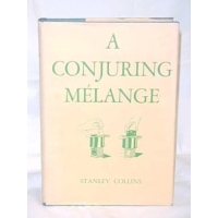 A Conjuring Melange by Stanley Collins