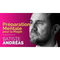 Batiste ANDRÉAS - Préparation Mentale pour la Magie (French) Batiste ANDRÉAS - Préparation Mentale pour la Magie (French)