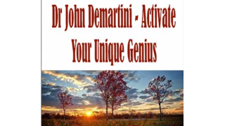 John Demartini - Activate Your Unique Genius (Audio)