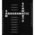 Sam Schwartz - Anagramatic Sam Schwartz - Anagramatic