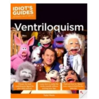 The Complete Idiot's Guide To Ventriloquism By Taylor Mason