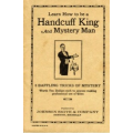Learn How to be a Handcuff King and Mystery Man Learn How to be a Handcuff King and Mystery Man