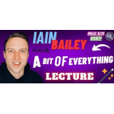 A Bit of Everything Lecture by Iain Bailey A Bit of Everything Lecture by Iain Bailey