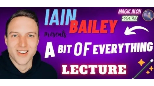 A Bit of Everything Lecture by Iain Bailey - Close-Up-Tricks & Straßenmagie