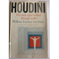 William Lindsay Gresham - Houdini, the man who walked through walls William Lindsay Gresham - Houdini, the man who walked through walls