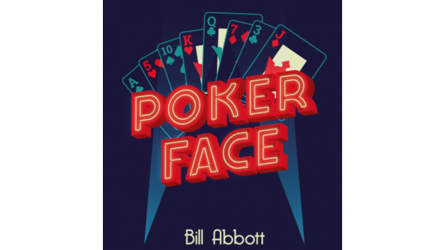 Bill Abbott - Poker Face - Card Tricks