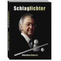 Christian Scherer - Schlaglichter (German) Christian Scherer - Schlaglichter (German)