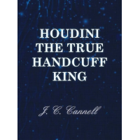 J.C. Cannell - Houdini the True Handcuff King