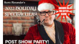 Scott Alexander - Post Show Party! (2022 Holiday Spectacular)