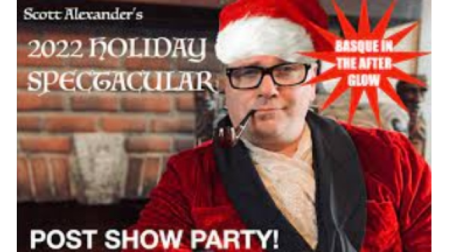 Scott Alexander - Post Show Party! (2022 Holiday Spectacular) - 2022