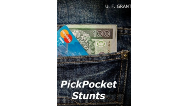 Pickpocket Stunts by Ulysses Frederick Grant - Magic Ebooks