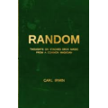 Carl Irwin - RANDOM - Thoughts on Stacked Deck Magic from a Common Magician Carl Irwin - RANDOM - Thoughts on Stacked Deck Magic from a Common Magician