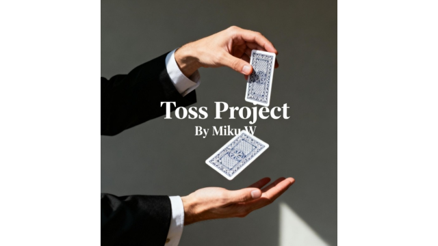 Toss Project By Miku W - Card Tricks Toss Project By Miku W - Card Tricks