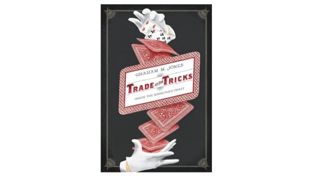 Trade of the Tricks Inside the Magicians Craft by Graham Jones - Magic Ebooks Trade of the Tricks Inside the Magicians Craft by Graham Jones - Magic Ebooks