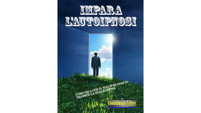 Giochidimagia - Impara l'autoipnosi (in Italian) - Magic Ebooks