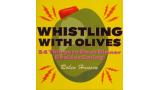 Robin Hansen - Whistling with olives, 54 things to do at dinner besides eating (with magic tricks)