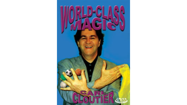 Carl Cloutier - World-Class Magic - Magic DVDs