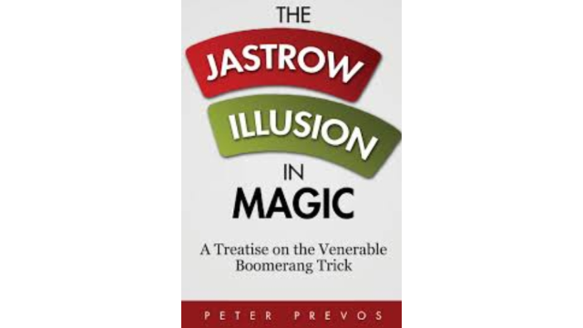 Peter Prevos - The Jastrow Illusion in Magic - Magic Ebooks