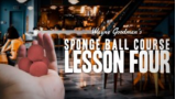 Wayne Goodman - Sponge Ball Course Lesson 4