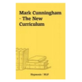 Mark Cunningham - The New Curriculum Mark Cunningham - The New Curriculum