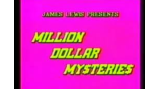 Million Dollar Mysteries By James Lewis