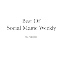 Best of Social Magic Weekly