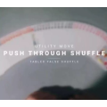 Push Through Shuffle by Benjamin Ear Push Through Shuffle by Benjamin Ear