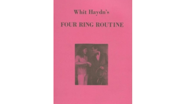 Whit Haydn's Four Ring Routine by Whit Haydn - Magic Ebooks