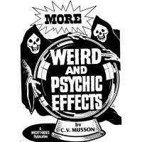 Clettis V. Musson - More Weird and Psychic Effects
