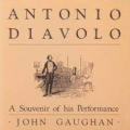 John Gaughan & Jim Steinmeyer - Antonio Diavolo A Souvenir of His Performance John Gaughan & Jim Steinmeyer - Antonio Diavolo A Souvenir of His Performance