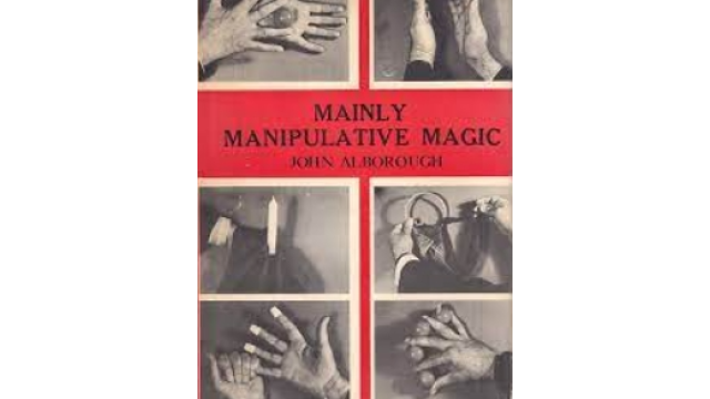 John Alborough - Mainly Manipulative Magic - Magic Ebooks