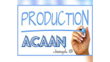 ACAAN PRODUCTION By Joseph B.