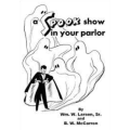 A Spook Show In Your Parlor By William W. Larsen & B. W. McCarron A Spook Show In Your Parlor By William W. Larsen & B. W. McCarron
