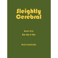 Sleightly Cerebral 1 By Nick Conticello Sleightly Cerebral 1 By Nick Conticello
