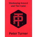 Peter Turner - Monkeying Around and the Frame Peter Turner - Monkeying Around and the Frame