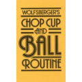 Gary Wolfsberger - Chop Cup and Ball Routine Gary Wolfsberger - Chop Cup and Ball Routine