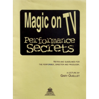 Gary Ouellet - Magic on TV - Performance Secrets Gary Ouellet - Magic on TV - Performance Secrets