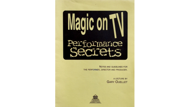 Gary Ouellet - Magic on TV - Performance Secrets - Magic Ebooks