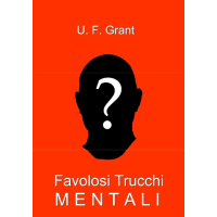 Ulysses Frederick Grant - Favolosi Trucchi Mentali (in Italian)